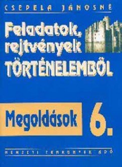 Feladatok, rejtvnyek trtnelembl 6. - Megoldsok