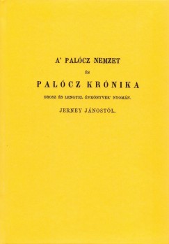 Jerney Jnos - A palcz nemzet s palcz krnika, orosz s lengyel vknyvek nyomn