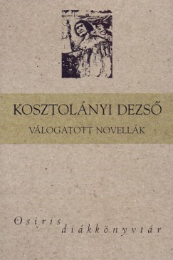 Kosztolnyi Dezs - Rz Pl  (Vl.) - Vlogatott novellk