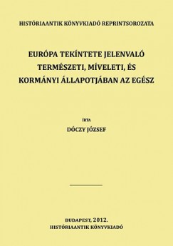 Dczy Jzsef - Eurpa tekntete jelenval termszeti, mveleti, s kormnyi llapotjban 10. ktet