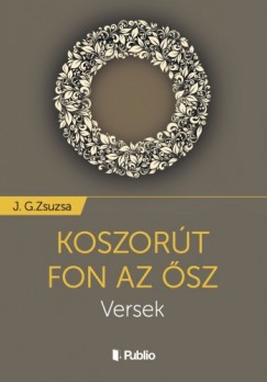 J. G. Zsuzsa - Koszort fon az sz