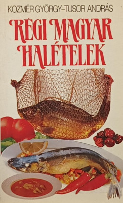 Kozmr Gyrgy - Tusor Andrs - Rgi magyar haltelek