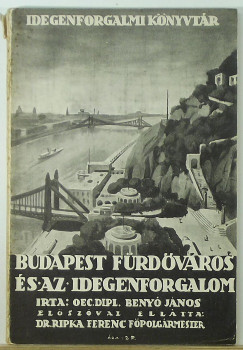 Beny Jnos - Budapest frdvros s az idegenforgalom