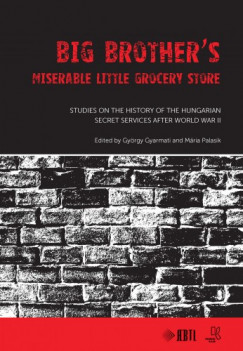 Gyrgy, Palasik, Mria  Gyarmati (eds.) - Big Brothers Miserable Little Grocery Store