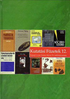 Fischer Ferenc  (Szerk.) - Vitri Zsolt  (Szerk.) - Vony Jzsef  (Szerk.) - Kutatsi fzetek 12. - nnepi szm Ormos Mria 75. szletsnapjra