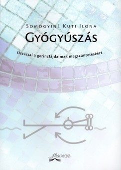 Somogyiné Kuti Ilona - Gyógyúszás
