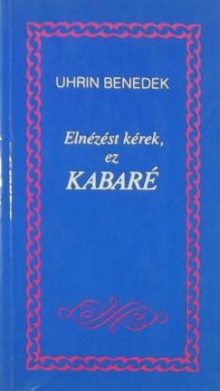 Uhrin Benedek - Elnzst krek, ez KABAR