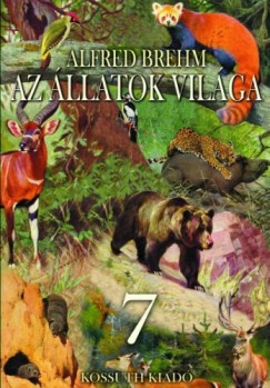 Alfred Brehm - Az llatok vilga 7. ktet