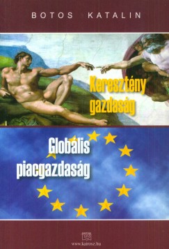 Botos Katalin - Keresztny gazdasg - Globlis piacgazdasg