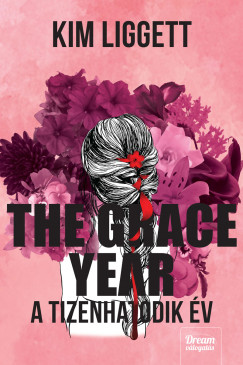 Kim Liggett - The Grace Year - A tizenhatodik v