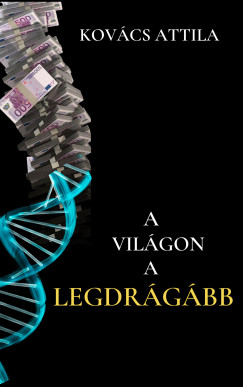 Kovcs Attila - A vilgon a legdrgbb