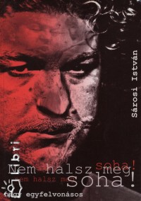 Srosi Istvn - Nem halsz meg soha!