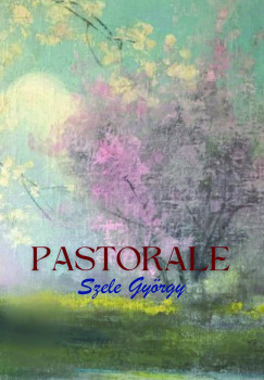 Szele Gyrgy  (Szerk.) - Pastorale