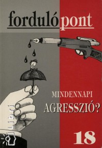 Mindennapi agresszi?
