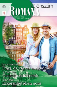 Jennifer Faye - Lynne Marshall - Romana klnszm 106. - Fogj, s vigyl magaddal!; sszefond indk; Elkerlhetetlen sors