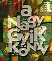 Csords Zoltn - Grf Andrs - Hegeds Mikls - Kalmr Istvn - Kiss Mihly - Lszl Bandy - Seres Edina - Sikn Istvn - Szabados rpd - Szabics gnes - Szarvas Ildik - Szemadm Gyrgy - Szendrei Lszl - Tatai Erzsbet - Torma Edit - Turcsnyi Mria - A nagy gyk knyv