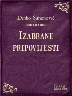 Dinko �imunovi� - Izabrane pripovijesti