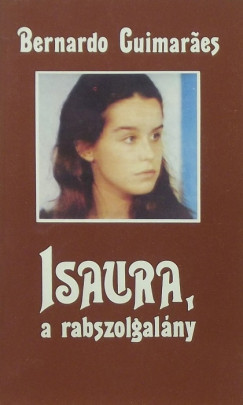 Bernardo Guimaraes - Isaura, a rabszolgalny