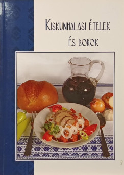 Kiskunhalasi ételek és borok