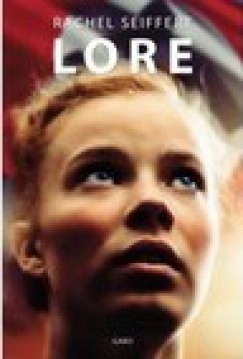 Rachel Seiffert - Lore