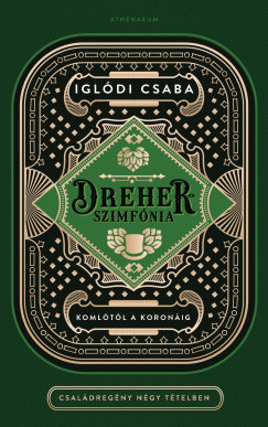 Igldi Csaba - Dreher-szimfnia - Komltl a koronig - Csaldregny ngy ttelben