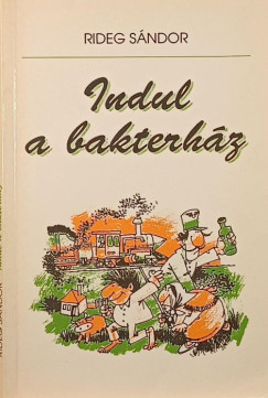 Rideg S�ndor - Indul a bakterh�z