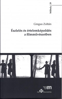 Gregus Zoltn - szlels s rtelemkpzds a filmmvszetben