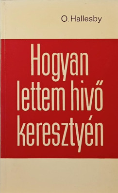 Ole Hallesby - Hogyan letten hv keresztyn