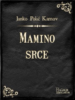 Janko Poli� Kamov - Mamino srce