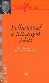 Flhanggal a felhangok felett