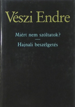 Vszi Endre - Mirt nem szltatok? - Hajnali beszlgets