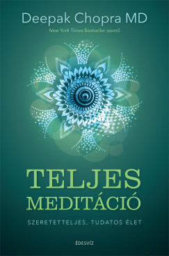 Chopra Deepak - Teljes meditci