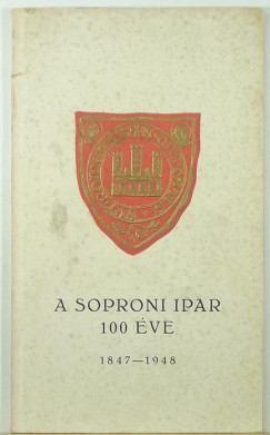 A soproni ipar 100 ve