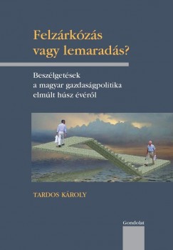 Tardos Kroly - Felzrkzs vagy lemarads?