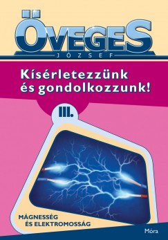 veges Jzsef - Ksrletezznk s gondolkozzunk 3.