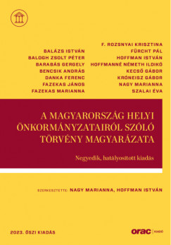 Hoffmann Istvn  (Szerk.) - Nagy Marianna  (Szerk.) - A Magyarorszg helyi nkormnyzatairl szl trvny magyarzata