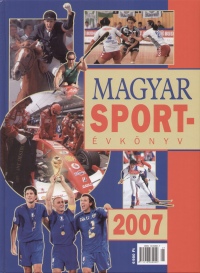 Dr. Ldonyi Lszl  (Szerk.) - Magyar sportvknyv 2007