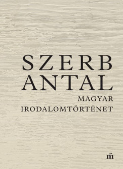 Szerb Antal - Magyar irodalomtrtnet