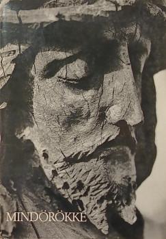 Szabó Judit  (Vál.) - Katona Tamás  (Szerk.) - Mindörökké