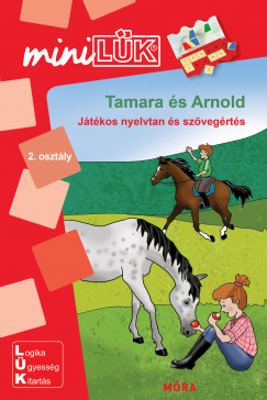 Borbly Borbla  (Szerk.) - Tamara s Arnold - Jtkos nyelvtan s szvegrts