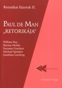 Füzi Izabella  (Szerk.) - Odorics Ferenc  (Szerk.) - Paul de Man ""retorikája""