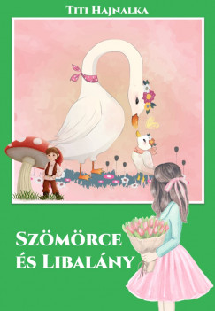 Titi Hajnalka - Szmrce s Libalny
