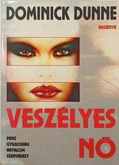 Dominick Dunne - Veszélyes nő