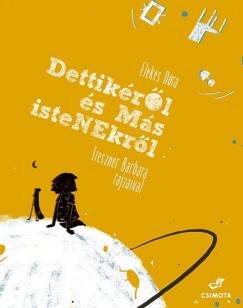 Elekes Dra - Dettikrl s ms istenekrl