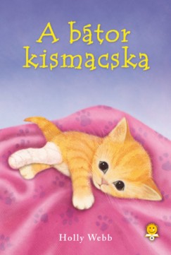 Holly Webb - Molnr Eszter  (Szerk.) - A btor kismacska - kemnykts