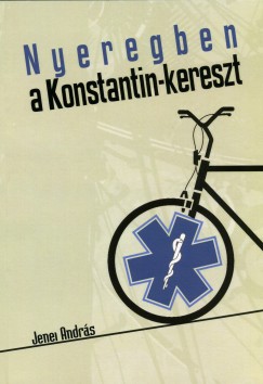 Jenei Andrs - Nyeregben a Konstantin-kereszt