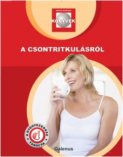 Dr. Szarvasházi Judit  (Szerk.) - A csontritkulásról