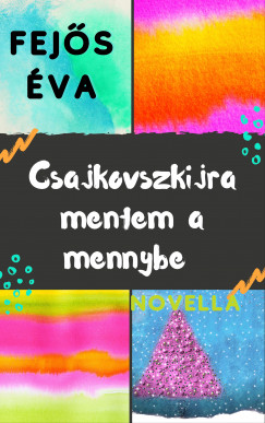 Fejs va - Csajkovszkijra mentem a mennybe (novella)