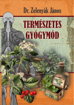 Dr. Zelenyk Jnos - Termszetes gygymd