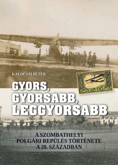 Kalocsai Pter - Gyors, gyorsabb, leggyorsabb